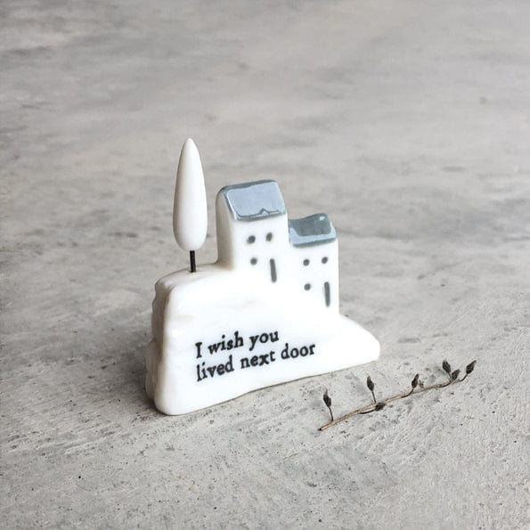East of India Porcelain House - I Wish You Lived Next Door
